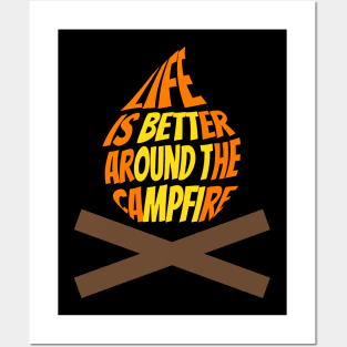 Life is Better Around the Campfire Posters and Art